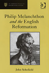 John-Schofield-Philip-Melanchthon-and-the-English-Reformation